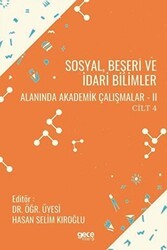 Sosyal, Beşeri ve İdari Bilimler Alanında Akademik Çalışmalar 2 Cilt 4 - Gece Kitaplığı