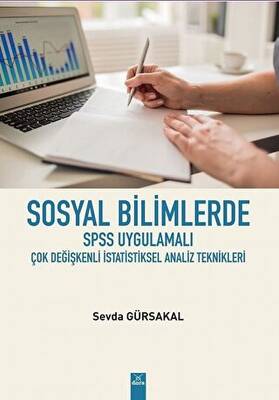 Sosyal Bilimlerde SPSS Uygulamalı Çok Değişkenli İstatistiksel Analiz Teknikleri - 1