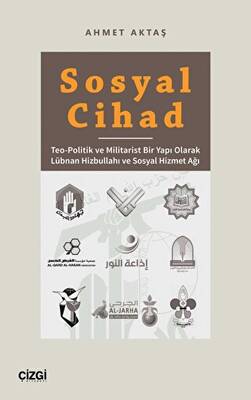 Sosyal Cihad - Teo-Politik ve Militarist Bir Yapı Olarak Lübnan Hizbullahı ve Sosyal Hizmet Ağı - 1