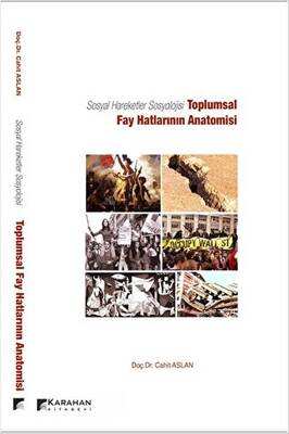 Sosyal Hareketler Sosyolojisi -Toplumsal Fay Hatlarının Anatomisi - 1