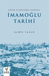 Sosyal ve Kültürel Yapısıyla İmamoğlu Tarihi - 1
