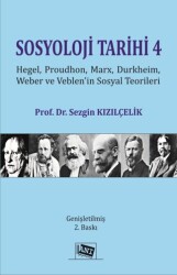 Sosyoloji Tarihi 4 - Hegel, Proudhon, Marx, Durkheim, Weber Ve Veblen`in Sosyal Teorileri - 1