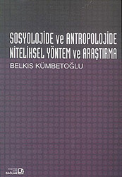 Sosyolojide ve Antropolojide Niteliksel Yöntem ve Araştırma - 1