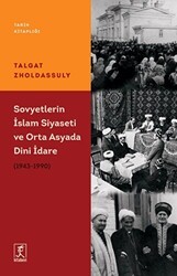Sovyetler’in İslam Siyaseti ve Orta Asya’da Dini İdare 1943 – 1990 - Hitabevi Yayınları