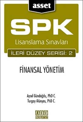 SPK Lisanslama Sınavları İleri Düzey Serisi: 2 Finansal Yönetim - 1