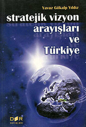 Stratejik Vizyon Arayışları ve Türkiye - 1