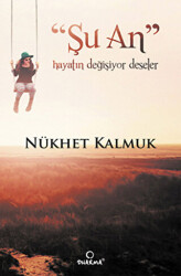 Şu An Hayatın Değişiyor Deseler - Dharma Yayınları