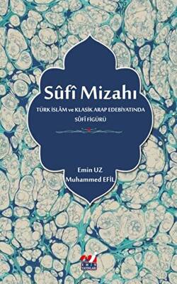 Sufi Mizahı Türk İslam ve Klasik Arap Edebiyatında Sufi Figürü - 1