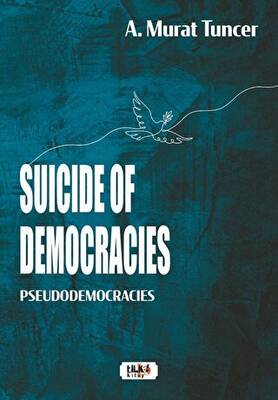 Suicide of Democracies – Pseudodemocracies - 1