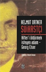 Suikastçı: Hitler`i Öldürmek İsteyen Adam - Georg Elser - 1