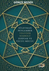 Süleyman Peygamber Vegvisir Sembolü Zodyak ve Yecuc-Mecuc - Tilki Kitap