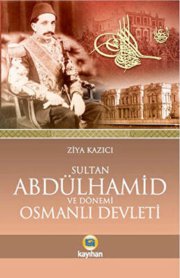 Sultan 2. Abdülhamid ve Dönemi Osmanlı Devleti - 1