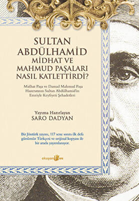 Sultan Abdülhamid Midhat ve Mahmud Paşaları Nasıl Katlettirdi? - 1