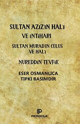 Sultan Aziz’in Hal`i ve İntiharı - Sultan Murad’ın Cülus ve Hal`i - 1