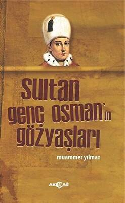 Sultan Genç Osman`ın Gözyaşları - 1