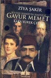 Sultan Hamid’in Hafiyesi Gavur Memet - 1