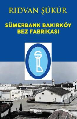 Sümerbank Bakırköy Bez Fabrikası - 1