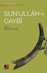 Sun`ullah-ı Gaybi - Türk Tasavvuf Edebiyatı`ndan Seçmeler 6 - 1