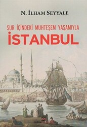 Sur İçindeki Muhteşem Yaşamıyla İstanbul - 1
