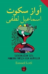 Suskunluğun Sesi Modern Farsça Kısa Hikayeler - 1