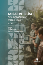 Tabiat ve Bilim: Okul Dışı Öğrenme Etkinlik Kitabı II. Cilt - İbn Haldun Üniversitesi Yayınları