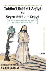 Tabibu`l-Kulubi`l-Asfiya ve Seyru Süluki’l-Evliya - 1