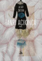 Tanrı Acıkınca - Yitik Ülke Yayınları