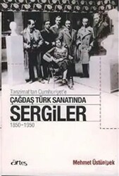 Tanzimat’tan Cumhuriyet’e Çağdaş Türk Sanatında Sergiler 1850 - 1950 - 1