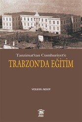 Tanzimat’tan Cumhuriyet’e Trabzon’da Eğitim - 1