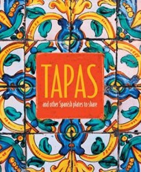 Tapas: and Other Spanish Plates To Share - RPS
