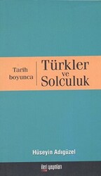 Tarih Boyunca Türkler ve Solculuk - 1