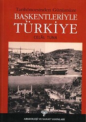 Tarih Öncesinden Günümüze Başkentleriyle Türkiye - 1