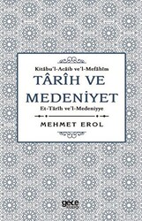 Tarih ve Medeniyet: Kitabu`I-Acaib ve`I-Mefahim et-Tarih ve`I-Medeniyye - 1