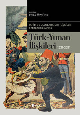 Tarih ve Uluslararası İlişkiler Perspektifinden Türk -Yunan İlişkileri - 1