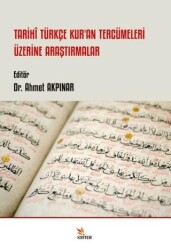 Tarihi Türkçe Kur’an Tercümeleri Üzerine Araştırmalar - 1