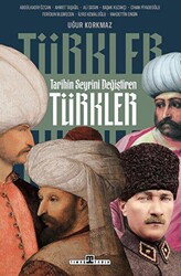 Tarihin Seyrini Değiştiren Türkler - 1