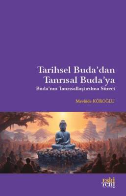 Tarihsel Buda`dan Tanrısal Buda`ya - 1