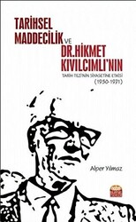 Tarihsel Maddecilik ve Dr. Hikmet Kıvılcımlı’nın Tarih Tezi’nin Siyasetine Etkisi 1950-1971 - 1
