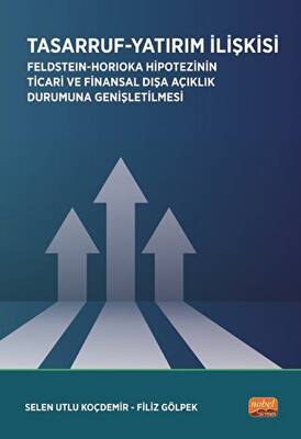 Tasarruf Yatırım İlişkisi - Feldstein-Horioka Hipotezinin Ticari ve Finansal Dışa Açıklık Durumuna Genişletilmesi - 1
