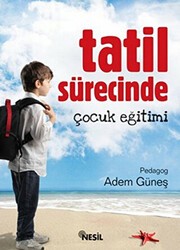Tatil Sürecinde Çocuk Eğitimi - Nesil Yayınları