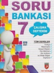 Tay Yayınları Çalışma Defterim Tüm Dersler Soru Bankası 7. Sınıf - 1