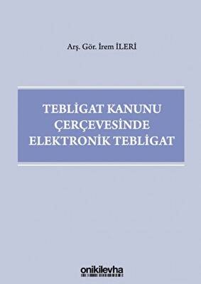 Tebligat Kanunu Çerçevesinde Elektronik Tebligat - 1