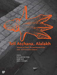 Tell Atchana, Alalakh Volume 2a Text: The Late Bronze 2 City 2006 - 2010 Excavation Seasons 2 Cilt - 1