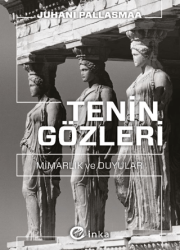 Tenin Gözleri: Mimarlık ve Duyular - İnka Yayınları