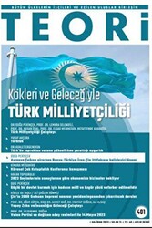 Teori Dergisi 2023 Haziran - Kökleri Ve Geleceğiyle Türk Milliyetçiliği - 1