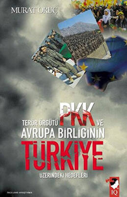 Terör Örgütü PKK ve Avrupa Birliğinin Türkiye Üzerindeki Hedefleri - 1