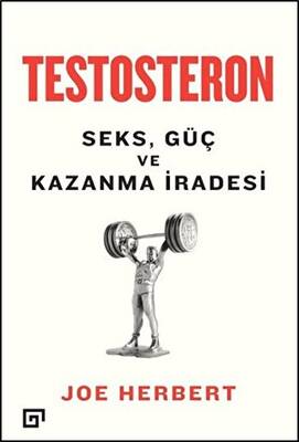 Testosteron: Seks Güç ve Kazanma İradesi - 1