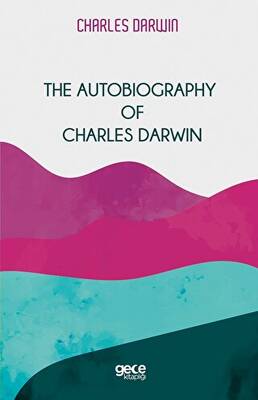 The Autobiography Of Charles Darwin - 1