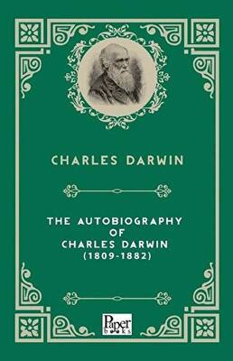 The Autobiography Of Charles Darwin 1809 - 1882 - 1