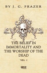 The Belief In Immortality And The Worship Of The Dead - 1